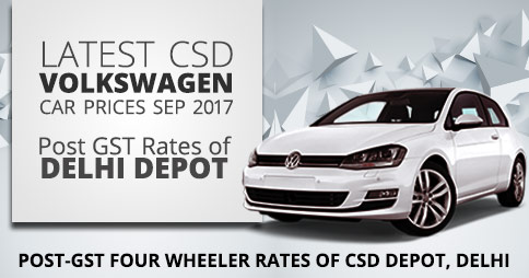 Latest CSD Volkswagen Car Price Sep 2017 - Post GST Rates of Delhi Depot