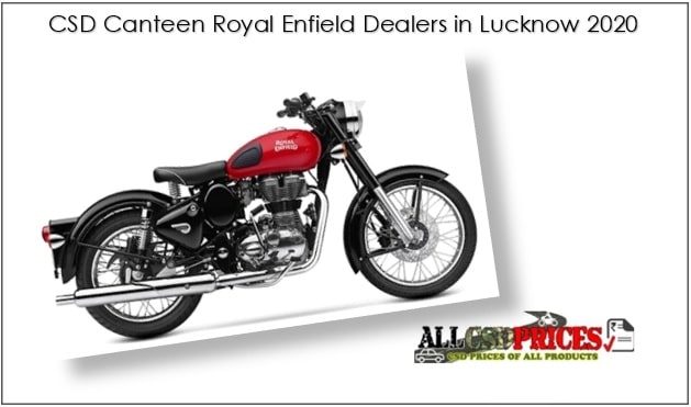 CSD Canteen Royal Enfield Dealers in Lucknow 2020
