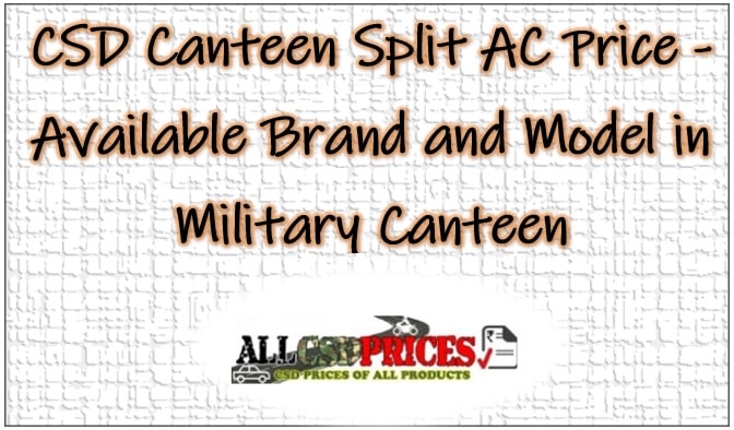 CSD Canteen Split AC Price - Available Brand and Model in Military Canteen