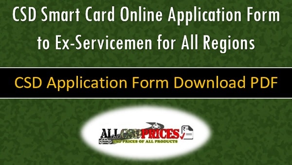 CSD Smart Card Online Application Form to Ex-Servicemen for All Regions – Download PDF