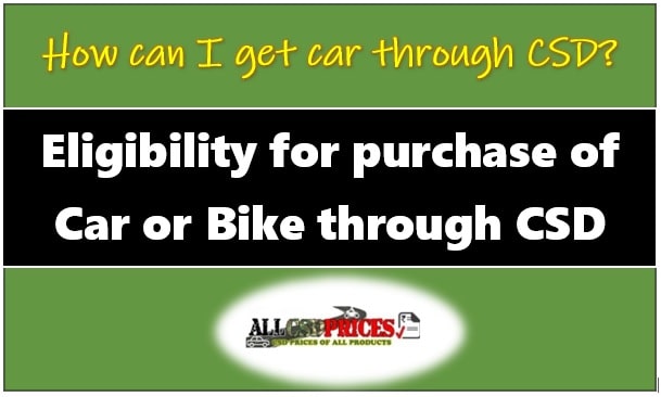 Eligibility for purchase of Car or Bike through CSD