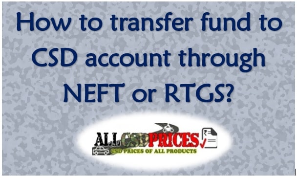 How to transfer funds to a CSD account through NEFT or RTGS?
