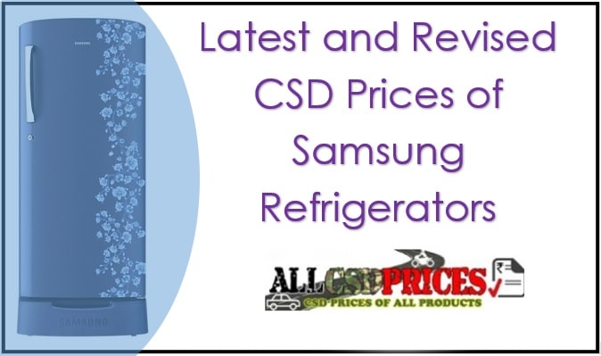 Latest and Revised CSD Prices of Samsung Refrigerators