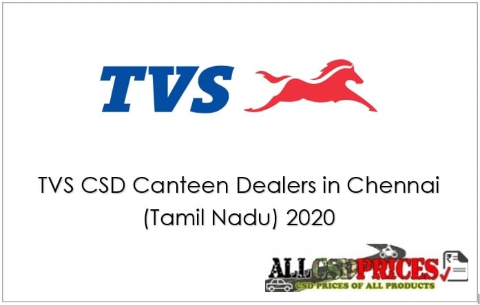 TVS CSD Canteen Dealers in Chennai 2020