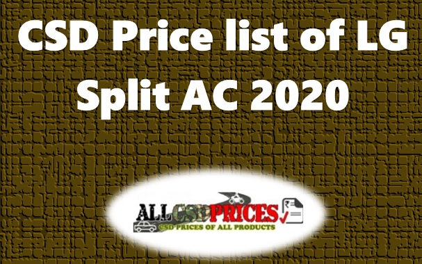 CSD Price list of LG Split Air Conditioner (AC) 2020
