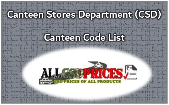 Canteen Stores Department (CSD) Canteen Code List