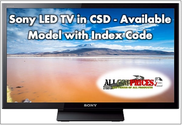 Sony LED TV in CSD - Available Model with Index Code