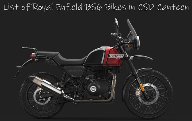 List of Royal Enfield BS6 Bikes in CSD Canteen