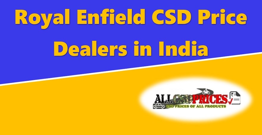 Royal Enfield CSD Dealers List in India