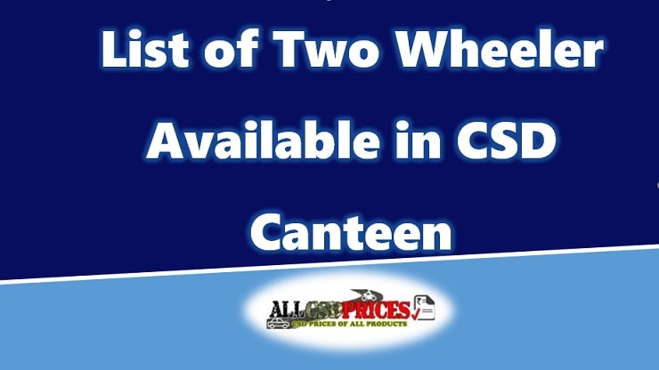 List of Two Wheeler Available in CSD Canteen