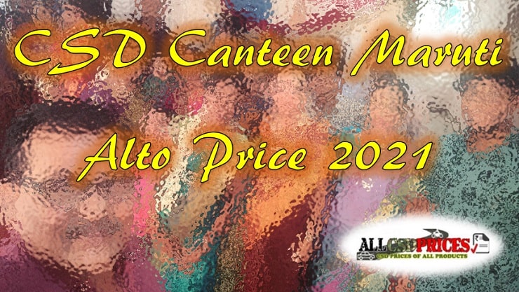 CSD Canteen Maruti Alto Price 2021