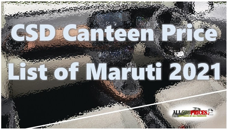 CSD Canteen Price List of Maruti Car 2021