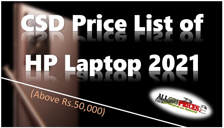CSD Price List of HP Laptop 2021 (Above Rs. 50,000)