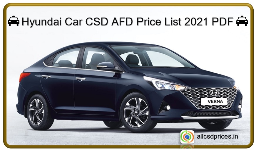 Hyundai Car CSD AFD Canteen Price list 2021