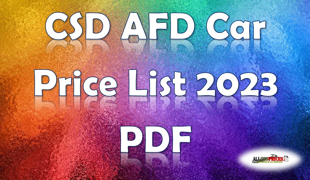 CSD Canteen Car Price List 2023 PDF CSD AFD Online Portal Car Price 