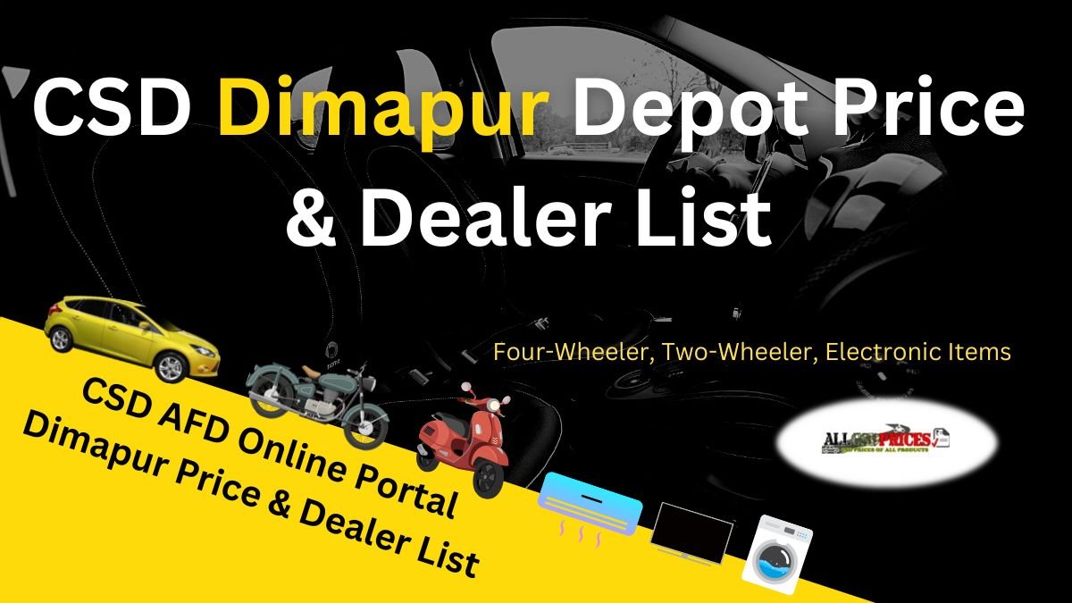 CSD AFD Online Portal Dimapur Price and Dealer List 2023