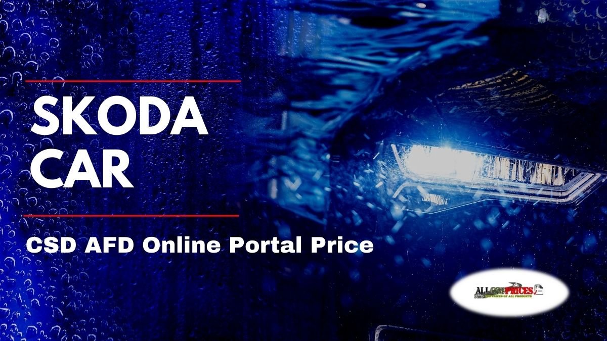 CSD AFD Online Portal Skoda Car Price List 2023