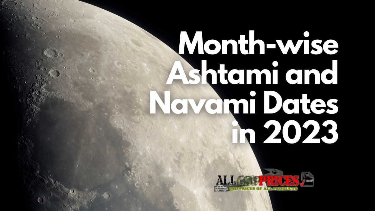 Month wise Ashtami and Navami Ththi Date and Time in 2023